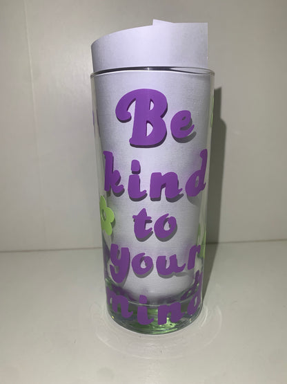 Verre Be kind to your mind