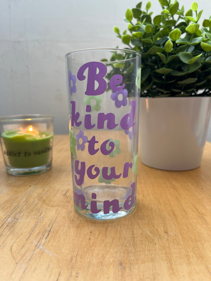 Verre Be kind to your mind