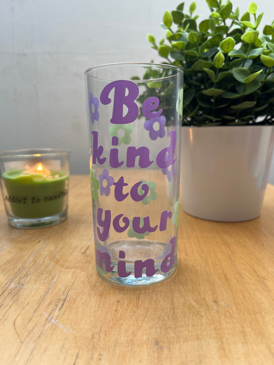 Verre Be kind to your mind